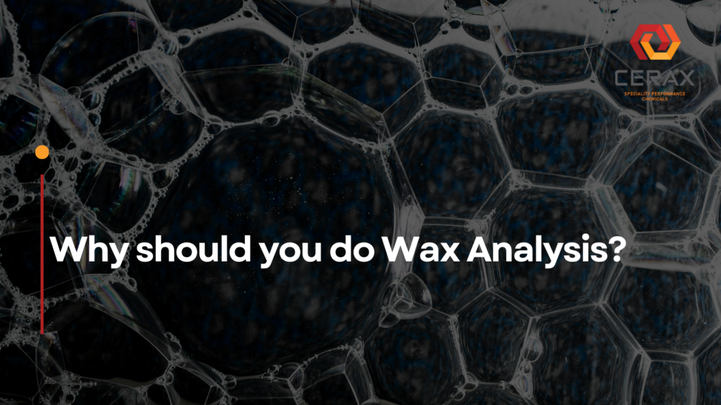Why Should You Do Wax Analysis?