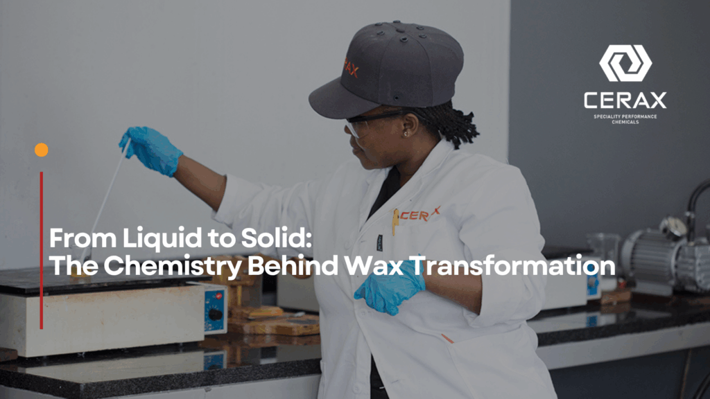 Cerax: From Liquid to Solid – The Chemistry Behind Wax Transformation